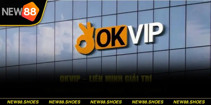Tổng hợp các sản phẩm giải trí đặc sắc của liên minh OKVIP 